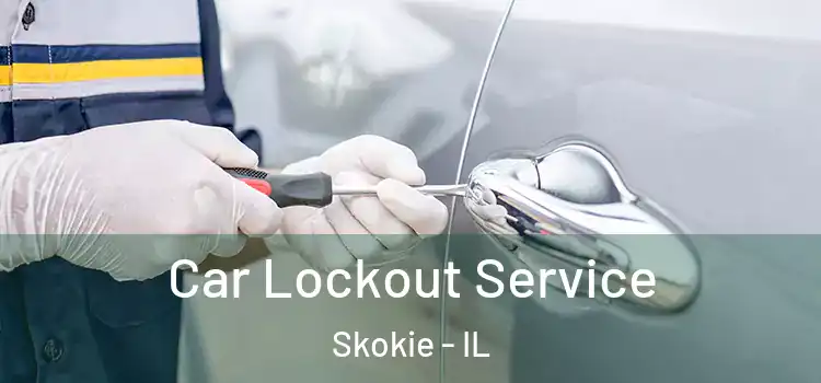 Car Lockout Service Skokie - IL