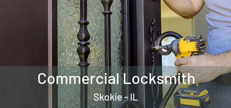 Commercial Locksmith Skokie - IL