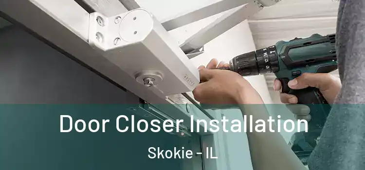  Door Closer Installation Skokie - IL