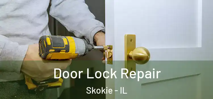 Door Lock Repair Skokie - IL