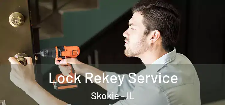  Lock Rekey Service Skokie - IL