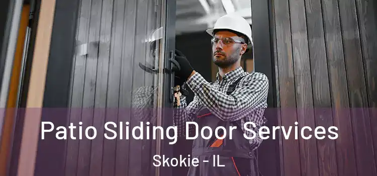 Patio Sliding Door Services Skokie - IL