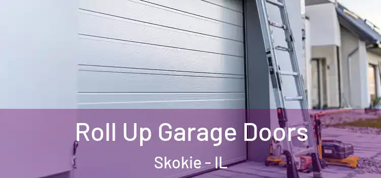  Roll Up Garage Doors Skokie - IL