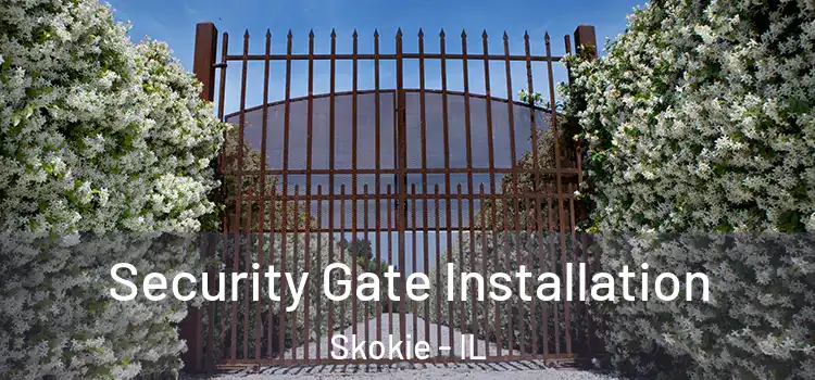 Security Gate Installation Skokie - IL