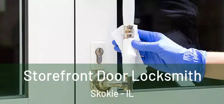 Storefront Door Locksmith Skokie - IL